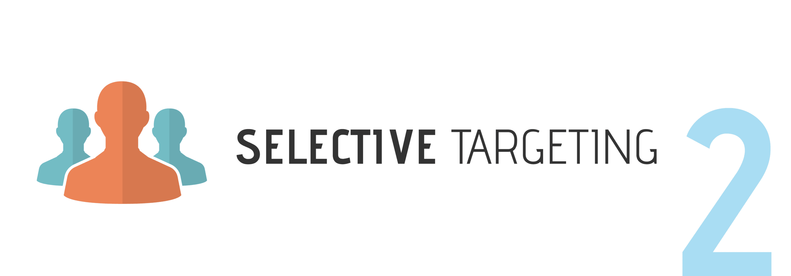 Selective targeting is one of the greatest benefits of digital marketing.