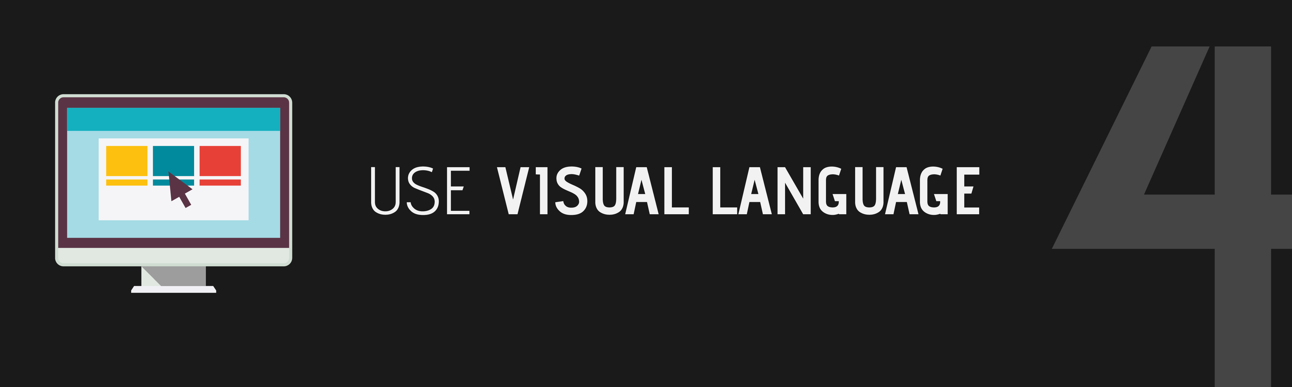 Step 4: Use Visual Language