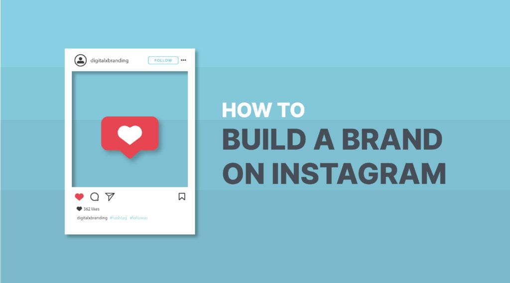 How To Build Your Brand On Instagram